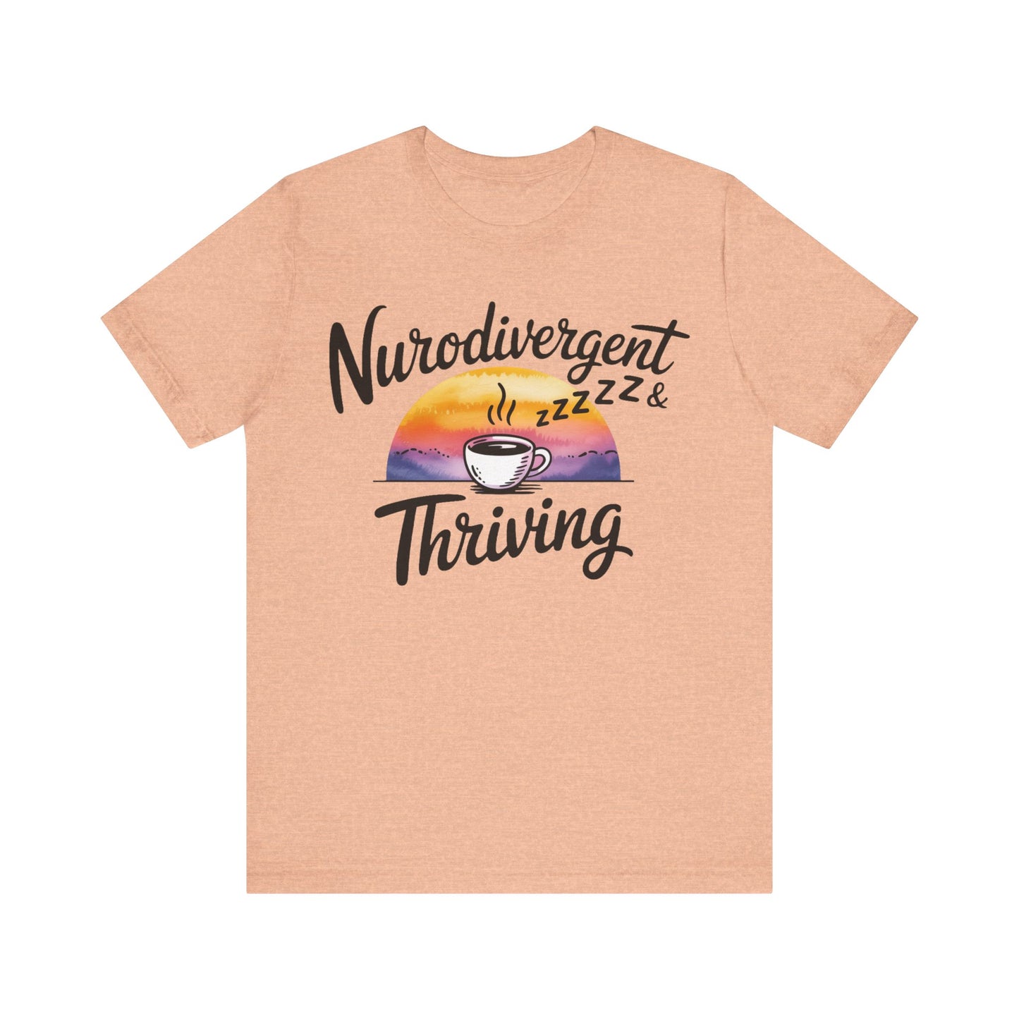 Neurodivergent & Thriving Graphic T‑Shirt – Pride & Empowerment