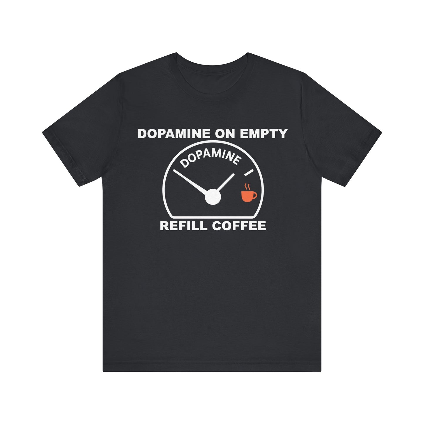 Dopamine on Empty Coffee Lovers Graphic Tee