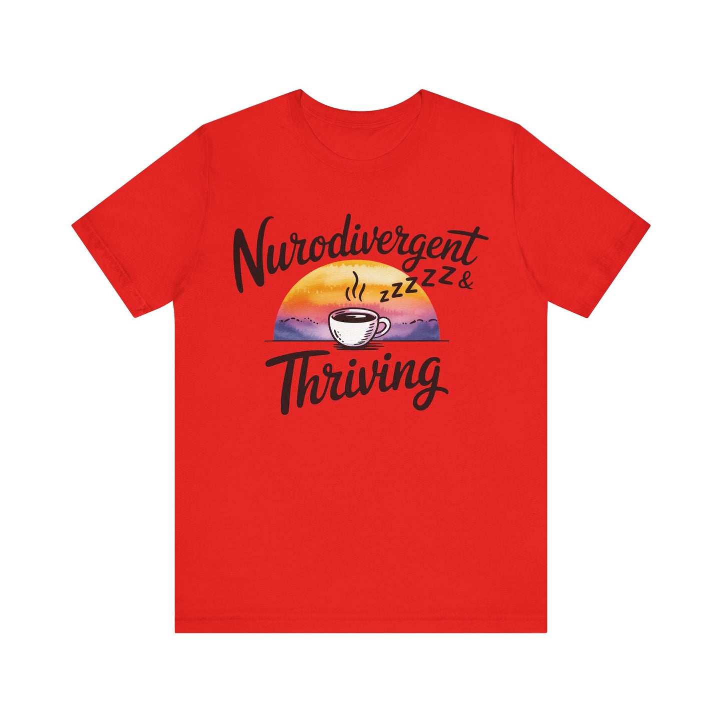 Neurodivergent & Thriving Graphic T‑Shirt – Pride & Empowerment