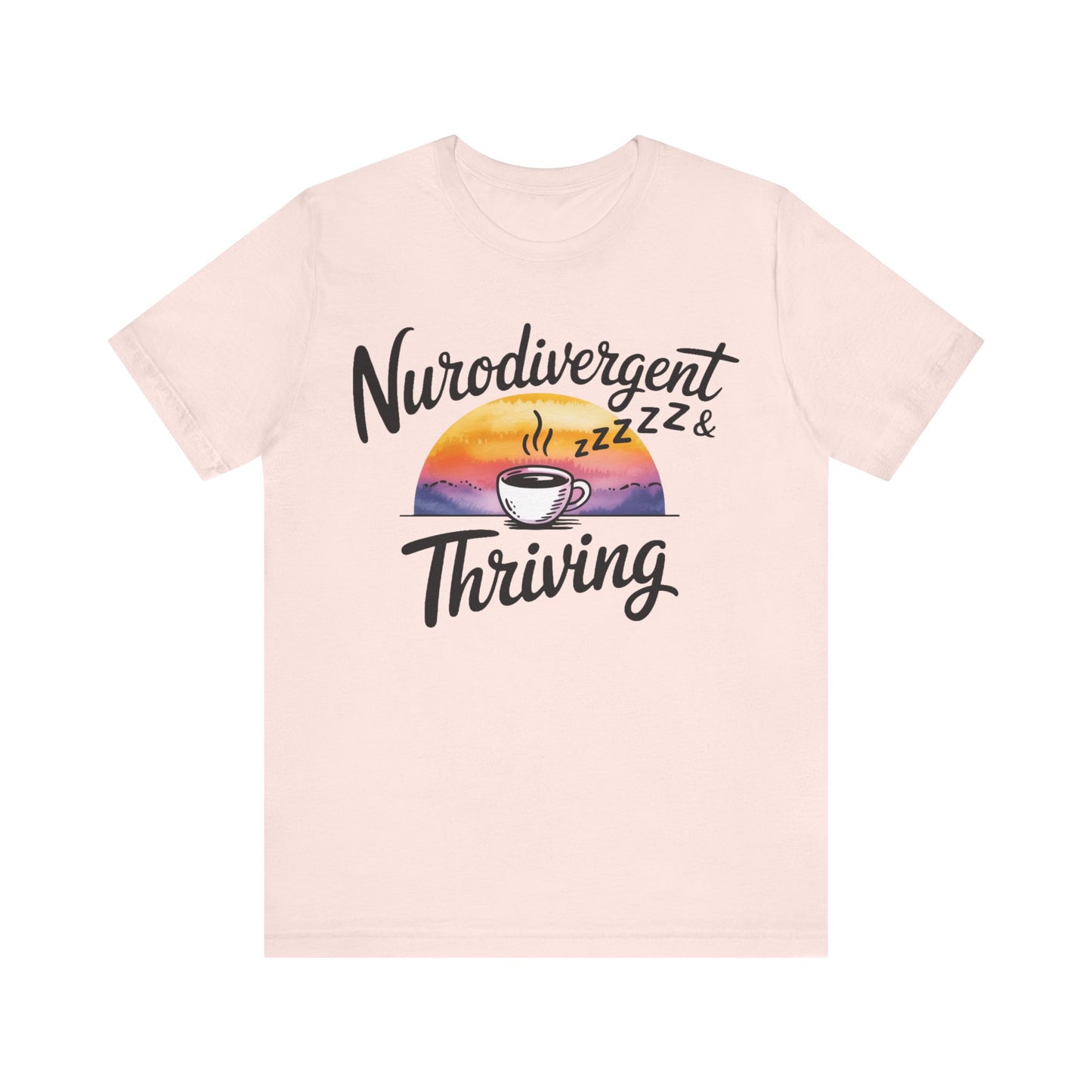 Neurodivergent & Thriving Graphic T‑Shirt – Pride & Empowerment