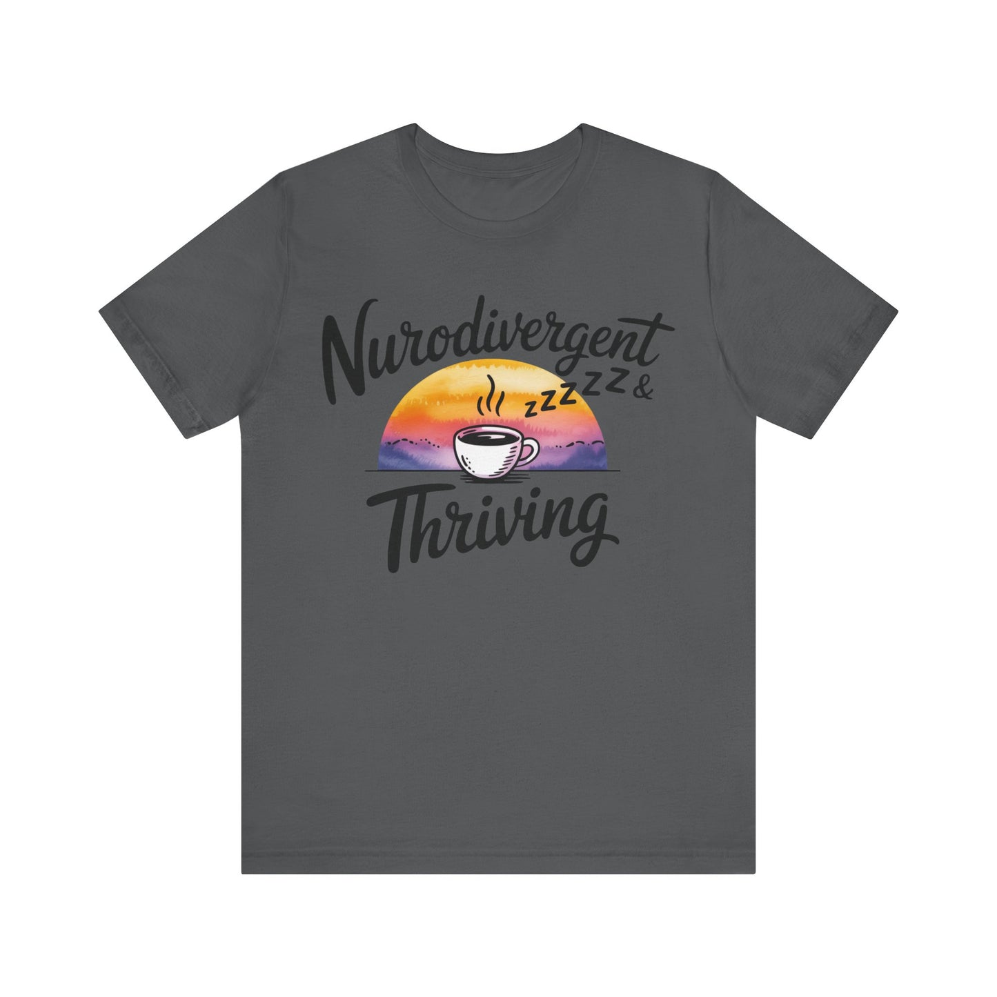 Neurodivergent & Thriving Graphic T‑Shirt – Pride & Empowerment