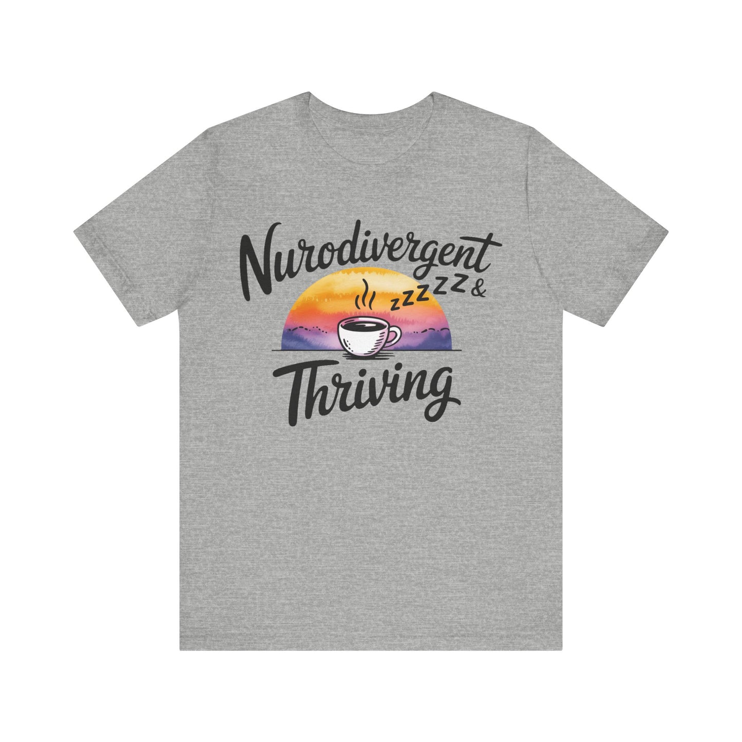 Neurodivergent & Thriving Graphic T‑Shirt – Pride & Empowerment