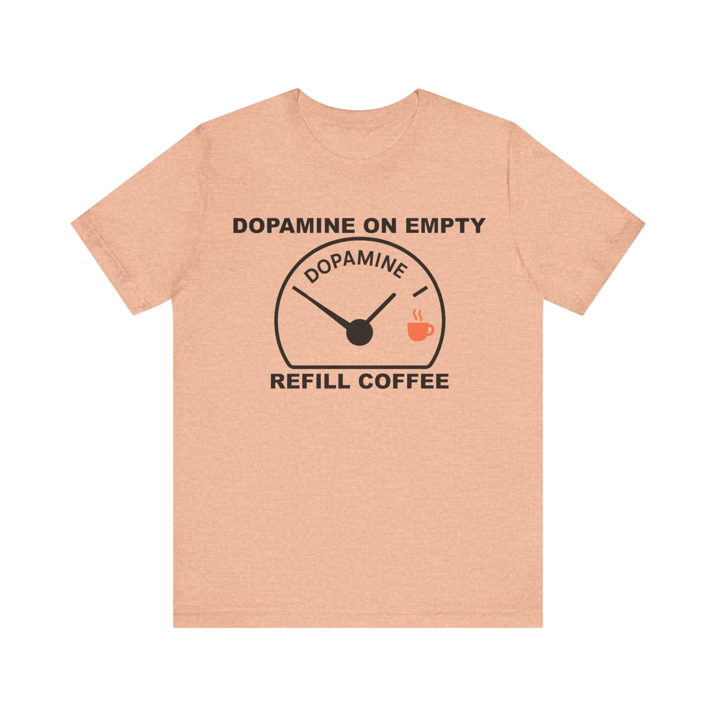 Dopamine on Empty Coffee Lovers Graphic Tee