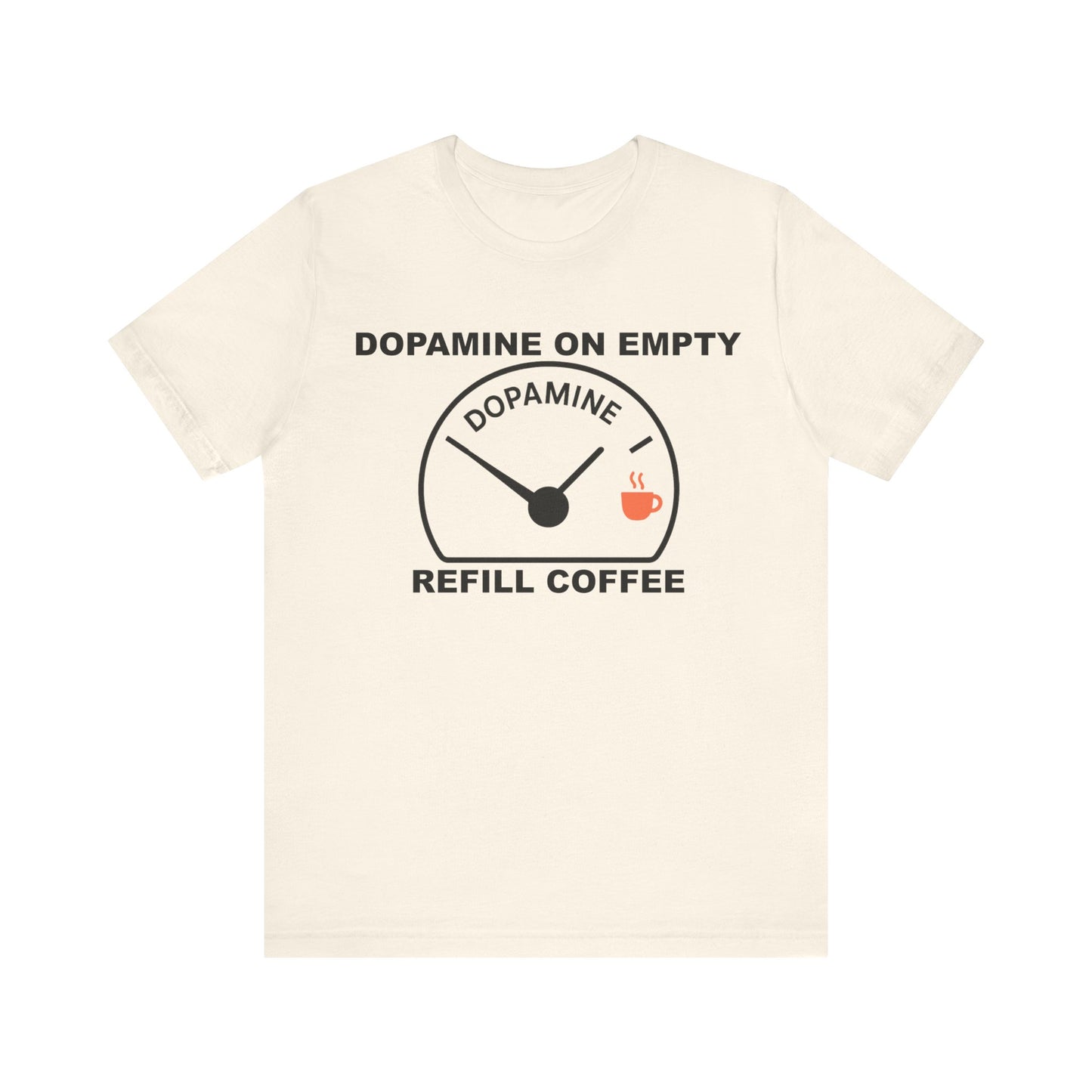 Dopamine on Empty Coffee Lovers Graphic Tee