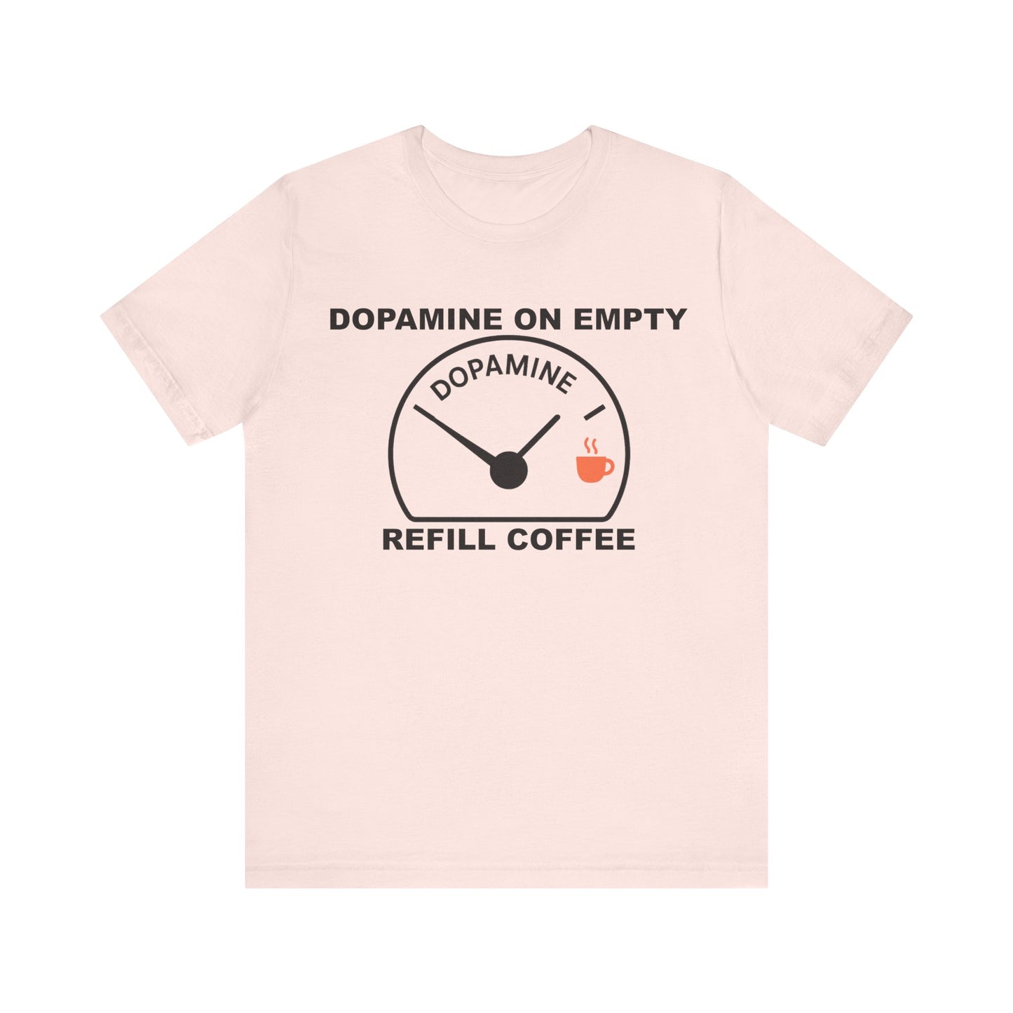 Dopamine on Empty Coffee Lovers Graphic Tee
