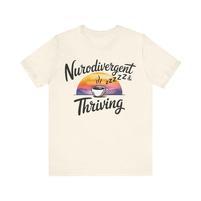 Neurodivergent & Thriving Graphic T‑Shirt – Pride & Empowerment
