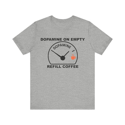 Dopamine on Empty Coffee Lovers Graphic Tee