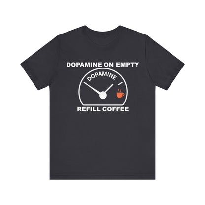 Dopamine on Empty Coffee Lovers Graphic Tee
