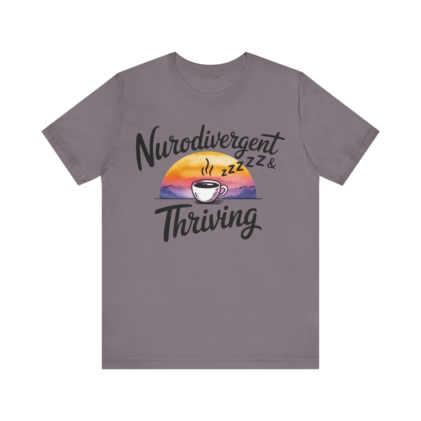 Neurodivergent & Thriving Graphic T‑Shirt – Pride & Empowerment