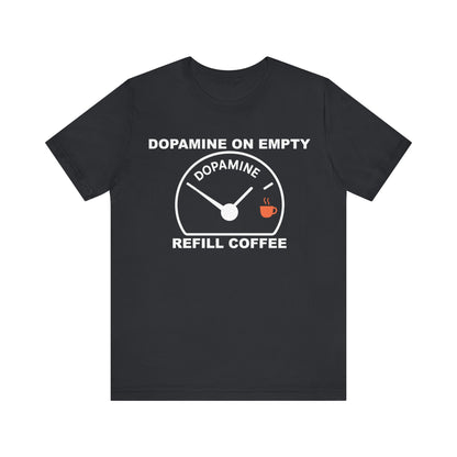 Dopamine on Empty Coffee Lovers Graphic Tee