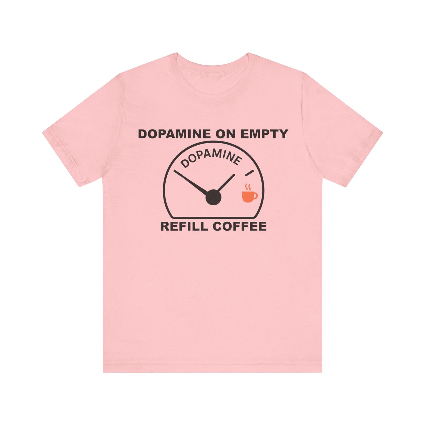 Dopamine on Empty Coffee Lovers Graphic Tee