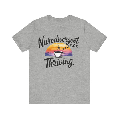 Neurodivergent & Thriving Graphic T‑Shirt – Pride & Empowerment
