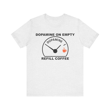 Dopamine on Empty Coffee Lovers Graphic Tee