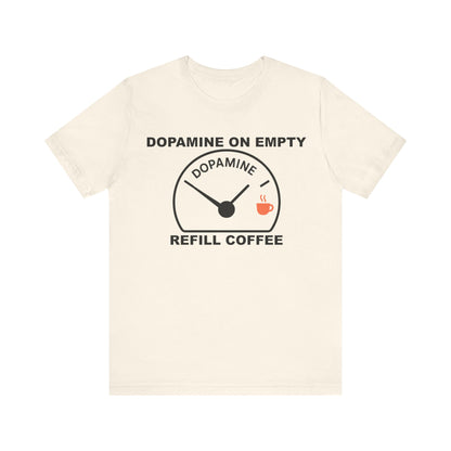 Dopamine on Empty Coffee Lovers Graphic Tee