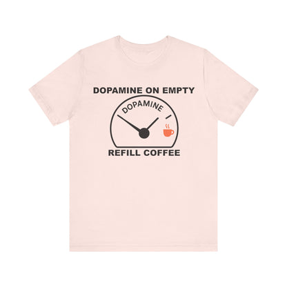 Dopamine on Empty Coffee Lovers Graphic Tee